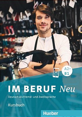 Im Beruf Neu A2+/B1 - Kursbuch - Deutsch Als Fremd- Und Zweitsprache