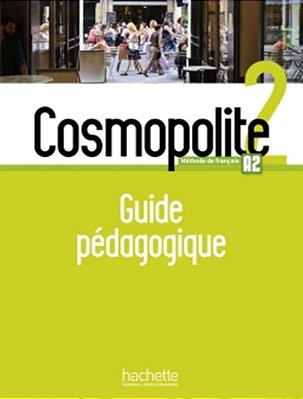 Cosmopolite 2 - Guide Pedagogique (A2)