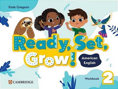 Ready, Set, Grow! 2 - American English - Workbook
