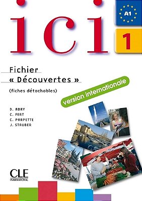 Ici 1 - Cahier D'Exercices + CD Audio Fichier Découvertes - Vérsion Internationale