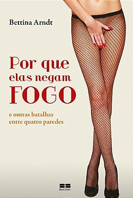 Por Que Elas Negam Fogo