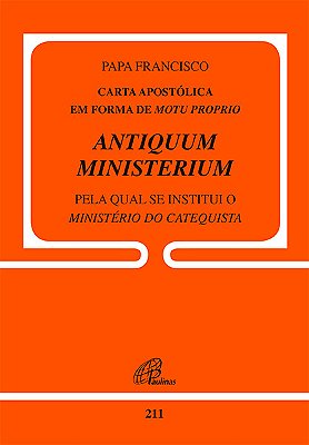 Carta Apostólica Em Forma De Motu Proprio Antiquum Ministerium Pela Qual Se Instituiu O Ministério De Catequista