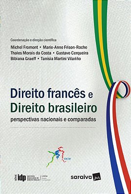 Direito Francês E Direito Brasileiro: Perspectivas Nacionais E Comparadas - 1ª Edição De 2017