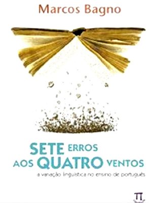Sete Erros Aos Quatro Ventos - A Variação Linguística No Ensino Do Português
