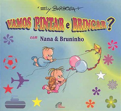 Vamos Pintar E Brincar? Com Nana E Bruninho