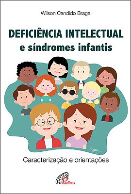 Deficiência Intelectual E Síndromes Infantis Caracterização E Orientações