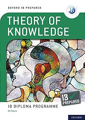 Theory Of Knowledge - Oxford Ib Diploma Programme: Ib Prepared..-