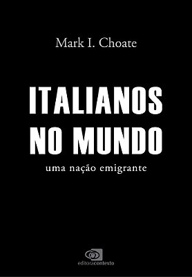 Italianos No Mundo Uma Nação Emigrante
