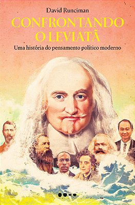 Confrontando O Leviatã Uma História Do Pensamento Político Moderno