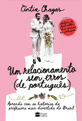 Um Relacionamento Sem Erros (De Português) Aprenda Com As Histórias Da Professora Mais Divertida Do Brasil
