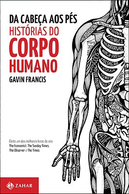 Da Cabeça Aos Pés: Histórias Do Corpo Humano