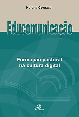 Educomunicação: Formação Pastoral Na Cultura Digital
