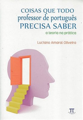Coisas Que Todo Professor De Português Precisa Saber - A Teoria Na Prática