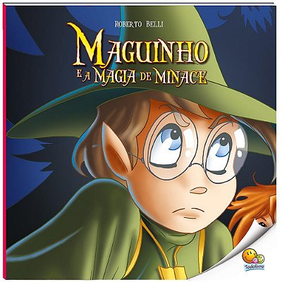 Maguinho (Volume 5): Maguinho E A Magia De Minace (Nível 4/Paradidáticos Todolivro)