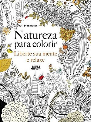 Natureza Para Colorir: Liberte Sua Mente E Relaxe