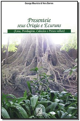 Presenteie Seus Orixas E Ecuruns