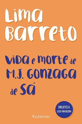 Vida E Morte De M. J. Gonzaga De Sá - Lima Barreto