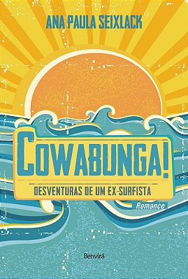 Cowabunga Desventuras De Um Ex-Surfista