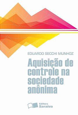 Aquisição De Controle Na Sociedade Anônima - 1ª Edição De 2013