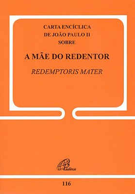 A Mãe Do Redentor - 116 Redemptoris Mater
