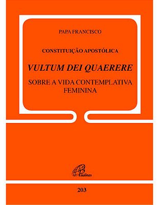 Constituição Apostólica Vultum Dei Quaerere - Doc. 203 Sobre A Vida Contemplativa Feminina