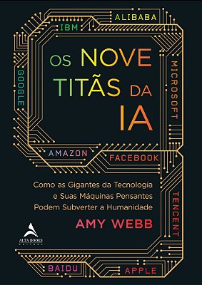 Os Nove Titãs Da Ia Como Os Gigantes Da Tecnologia E Suas Máquinas Pensantes Podem Subverter A Humanidade