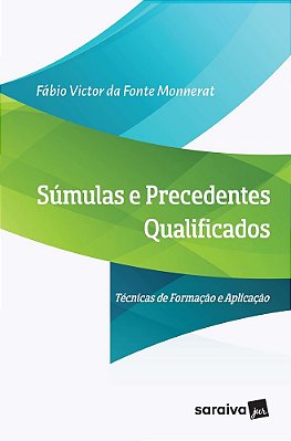 Súmulas E Precedentes Qualificados Técnicas De Formação E Aplicação
