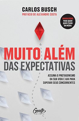 Muito Além Das Expectativas Assuma O Protagonismo Da Sua Vida E Aja Para Superar Seus Concorrentes
