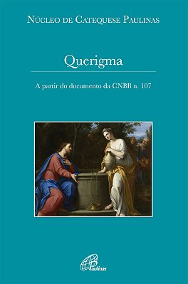 Querigma - A Partir Do Documento Da Cnbb N. 107