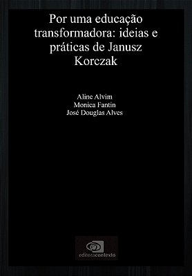 Por Uma Educação Transformadora Ideias E Práticas De Janusz Korczak