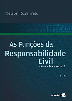 As Funções Da Responsabilidade Civil - 3ª Edição De 2017