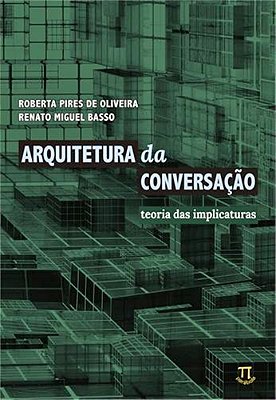 Arquitetura Da Conversação - Teoria Das Implicaturas