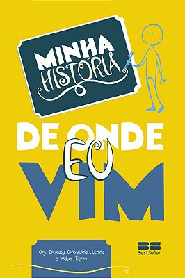 Minha História: De Onde Eu Vim De Onde Eu Vim