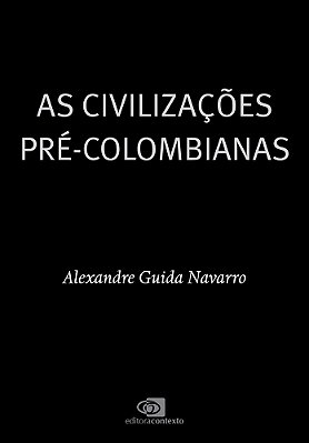 As Civilizações Pré-Colombianas