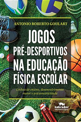 Jogos Pré-Desportivos Na Educação Física Escolar