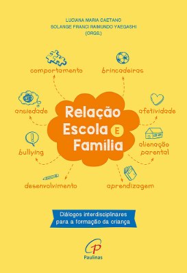 Relação Escola E Família Diálogos Interdisciplinares Para A Formação Da Criança