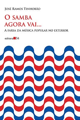 O Samba Agora Vai... A Farsa Da Música Popular No Exterior
