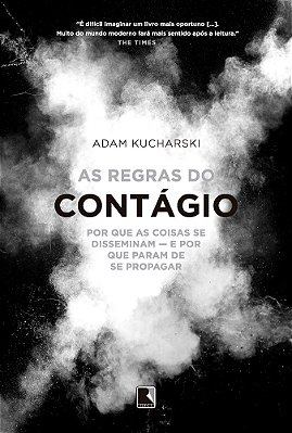As Regras Do Contágio Por Que As Coisas Se Disseminam — E Por Que Param De Se Propagar