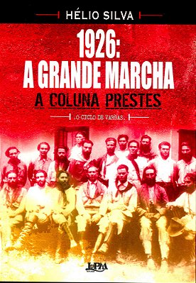 1926: A Grande Marcha - A Coluna Prestes