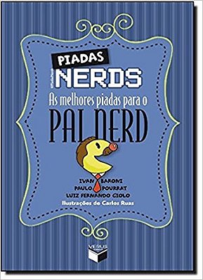 Piadas Nerds: As Melhores Piadas Para O Pai Nerd