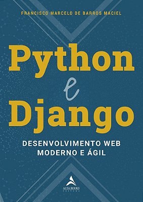 Python E Django Desenvolvimento Web Moderno E Ágil..-