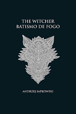 Batismo De Fogo - The Witcher - A Saga Do Bruxo Geralt De Rívia (Capa Dura)