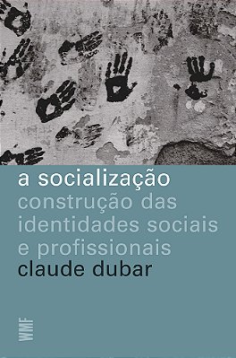 A Socialização Construção Das Identidades Sociais E Profissionais