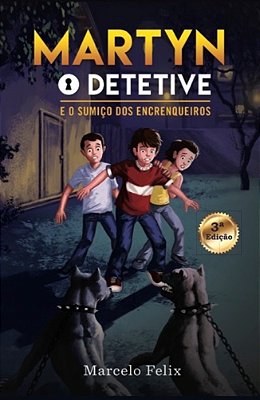 Martyn, O Detetive E O Sumiço Dos Encrenqueiros