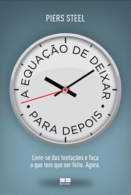A Equação De Deixar Para Depois