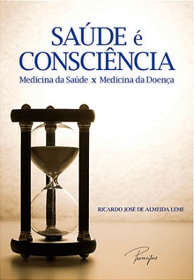 Saúde É Consciência Medicina Da Saúde X Medicina Da Doença