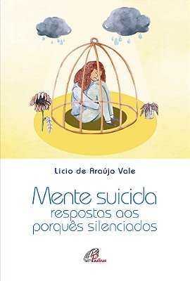 Mente Suicida Respostas Aos Porquês Silenciados