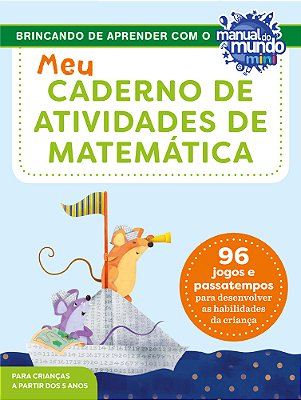 Meu Caderno De Atividades De Matemática 96 Jogos E Passatempos Para Desenvolver As Habilidades Da Criança