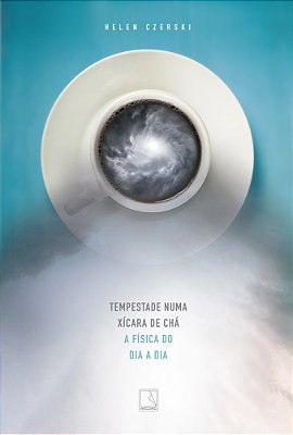 Tempestade Numa Xícara De Chá A Física Do Dia A Dia