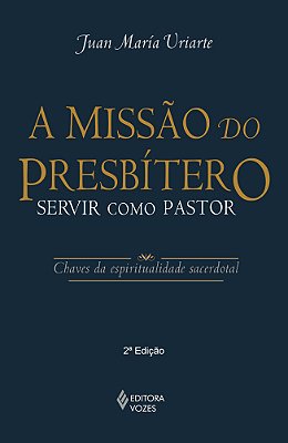 Missão Do Presbítero Servir Como Pastor